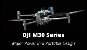 DJI M30 Drone with text Major Power in a Portable Design